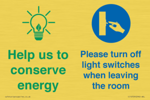 Help us to conserve energy - Turn off light switches when leaving the room